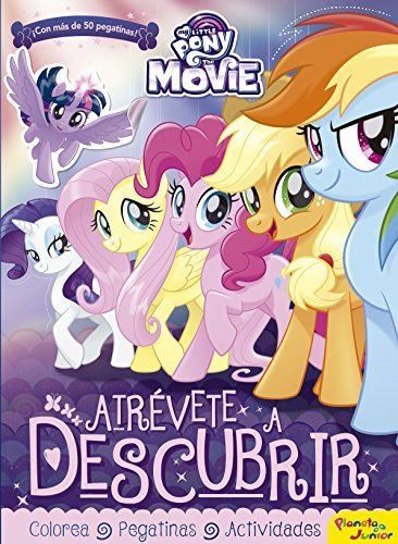 My Little Pony. The Movie. Atrévete a descubrir