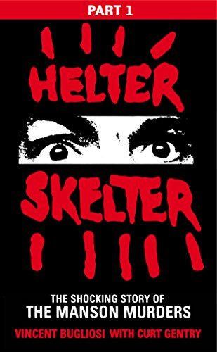 Helter Skelter: Part One of the Shocking Manson Murders