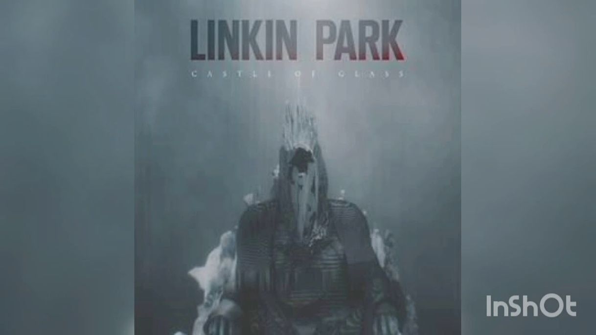 Canción  Linkin Park -Castle Of Glass