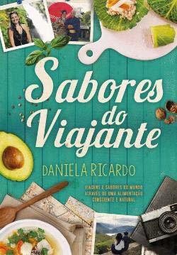 Book Sabores do Viajante Viagens e sabores do mundo através de uma alimentação