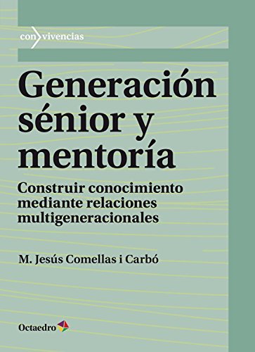 Libro Generación sénior y mentoría: Construir conocimiento mediante relaciones multigeneracionales