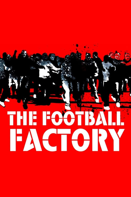 Película Football Factory (Diario de un Hooligan)