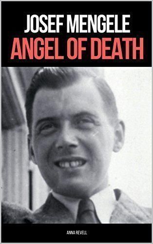 Book JOSEF MENGELE: ANGEL OF DEATH: A Biography of Nazi Evil
