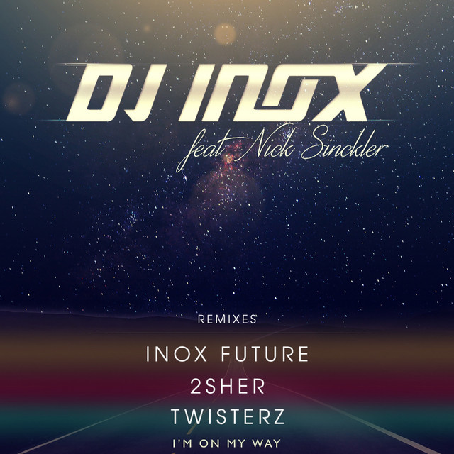 Music I'm On My Way - DJ Inox Future Remix