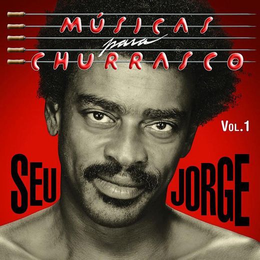 Musicas Para Churrasco, Vol. 1 by Seu Jorge on Spotify