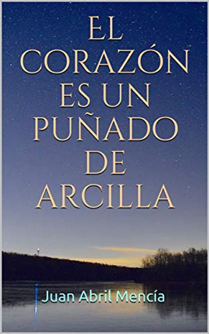 Libro El corazón es un puñado de arcilla