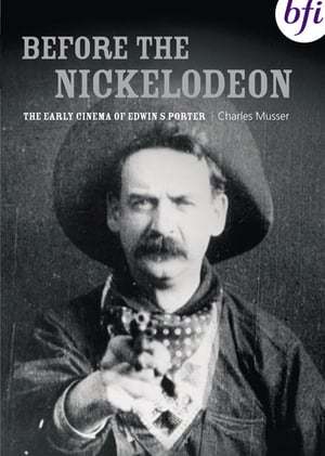 Película Before the Nickelodeon: The Cinema of Edwin S. Porter