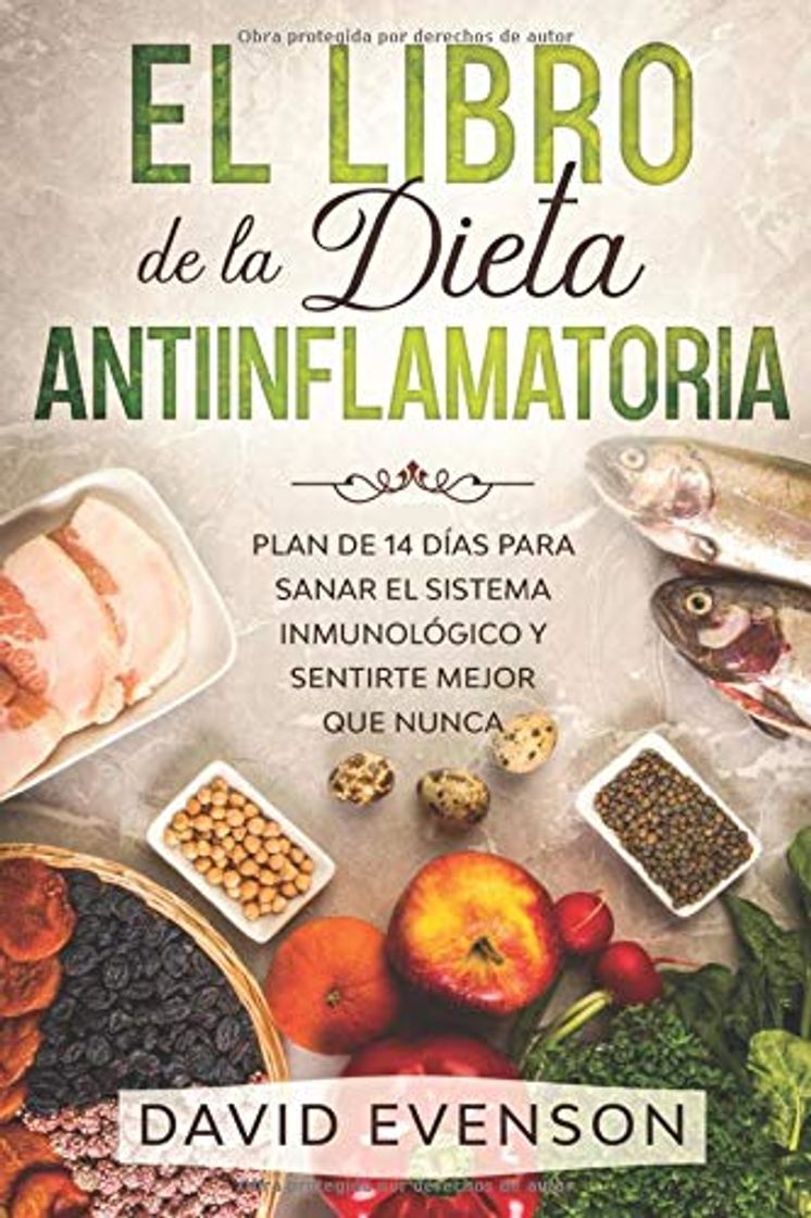 Libro El Libro de la Dieta Antiinflamatoria: Plan de 14 días para Sanar el Sistema inmunológico y Sentirte Mejor que Nunca