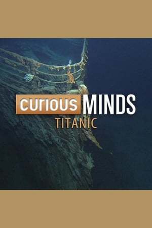 Serie Curious Minds: Titanic