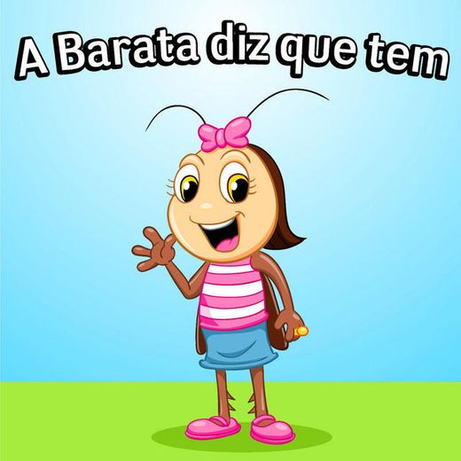 A Barata Diz Que Tem (feat. a Rainha De Cantigas De Roda)