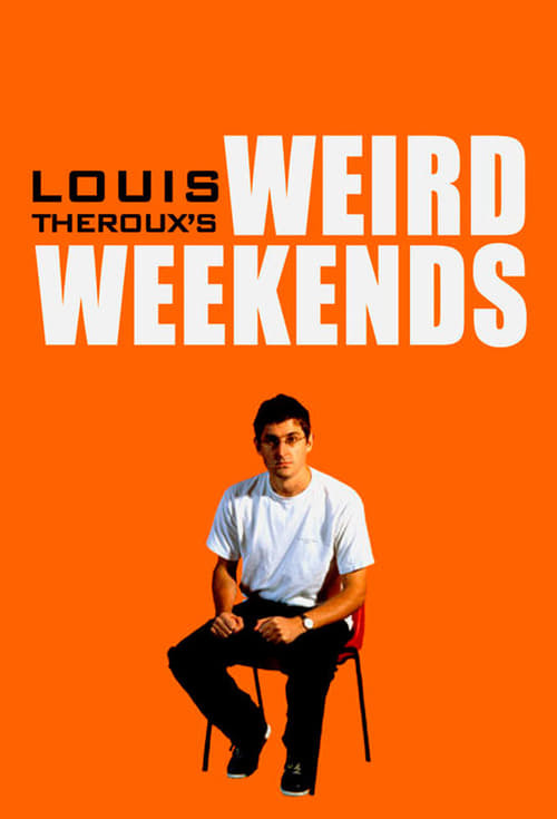 Serie Louis Theroux's Weird Weekends