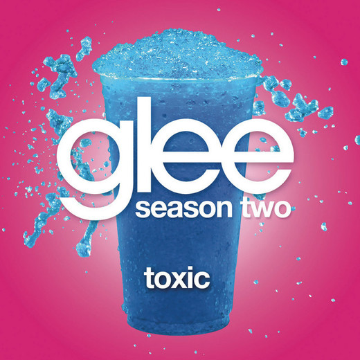 Toxic (Glee Cast Version)