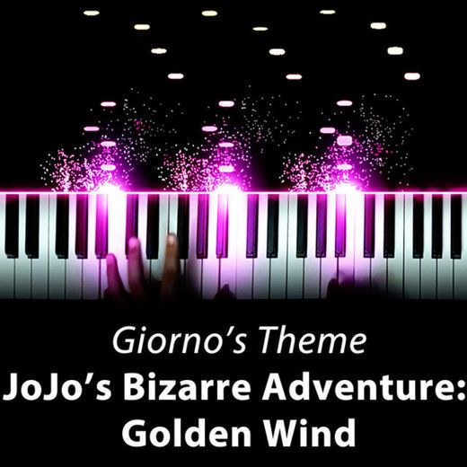 Giorno's Theme: Il Vento D'oro (JoJo's Bizarre Adventure: Golden Wind)