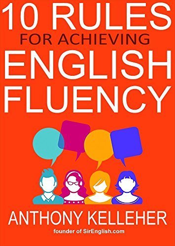 Book 10 Rules for Achieving English Fluency: Learn how to successfully learn English