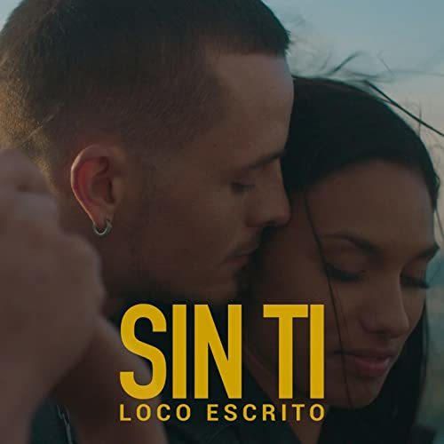 Loco Escrito - Sin Ti