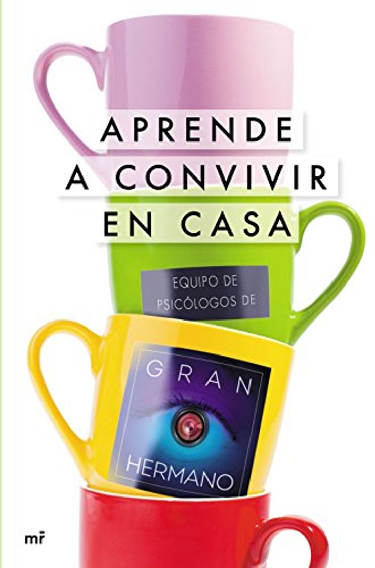 Book Aprende a convivir en casa: Equipo de Psicólogos de Gran Hermano
