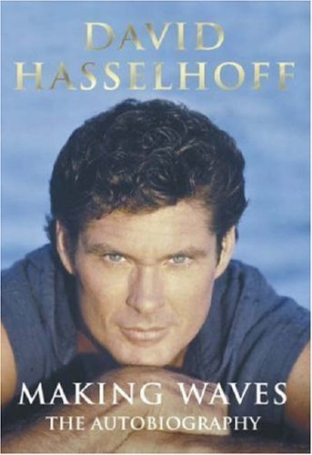 Book Making Waves: The Autobiography by David Hasselhoff