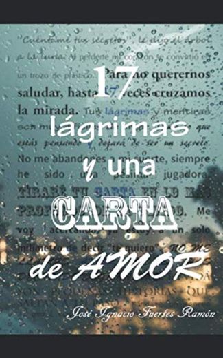 17 LÁGRIMAS Y UNA CARTA DE AMOR