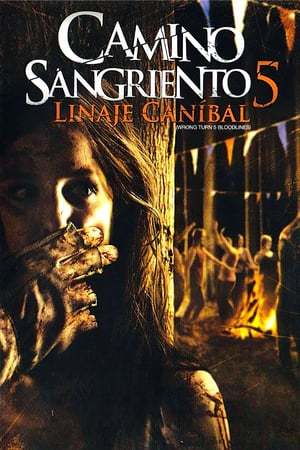 Movie Camino sangriento 5: Linaje caníbal