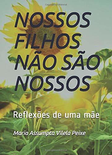 Book NOSSOS FILHOS NÃO SÃO NOSSOS