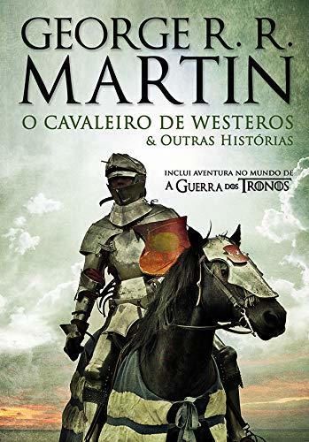 O Cavaleiro de Westeros e Outras Histórias