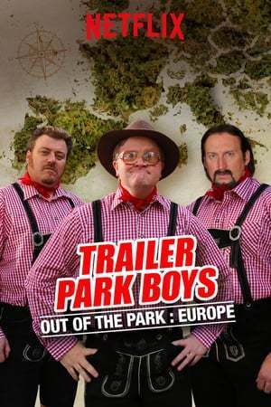 Serie Trailer Park Boys: Out of the Park: Europe