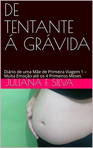 Book Diário de uma Mãe de Primeira Viagem 1 – Muita Emoção até