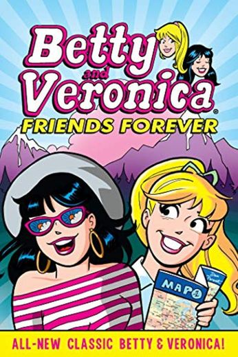 Betty & Veronica: Friends Forever