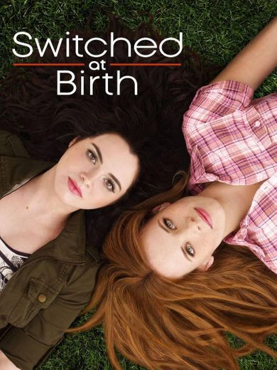 Switched at Birth (cambiadas al nacer)
