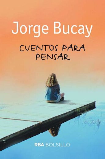 CUENTOS PARA PENSAR | JORGE BUCAY
