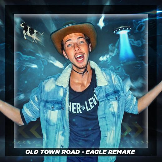 Old Town Road (Eagle Remake)
