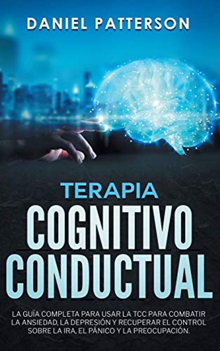 Book Terapia Cognitivo-Conductual: La Guía Completa para Usar la TCC para Combatir la