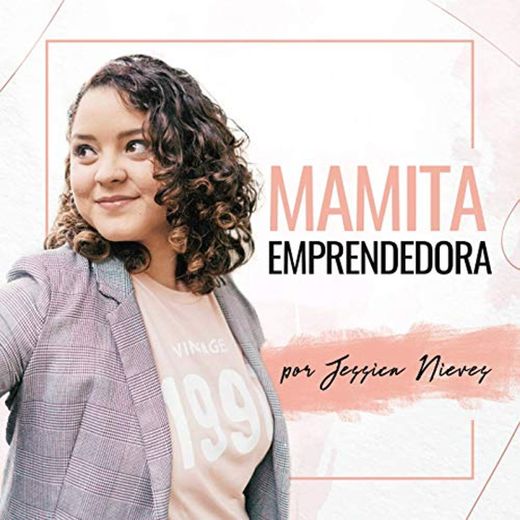 Mamita emprendedora - Jessica Nieves
