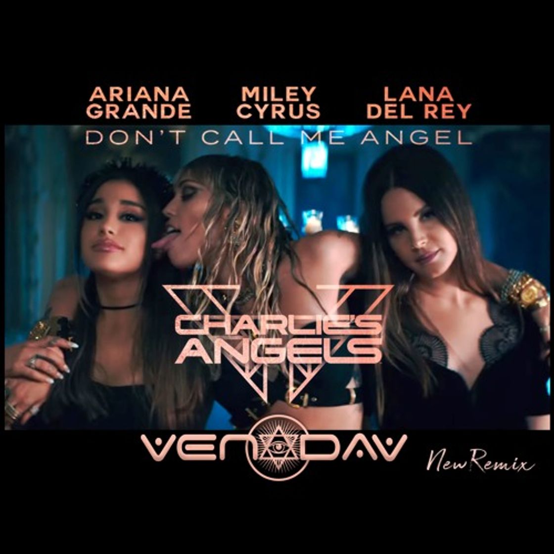 Canción Don’t Call Me Angel (Charlie’s Angels) (with Miley Cyrus & Lana Del Rey)