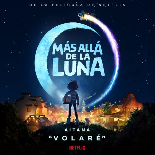Volaré - De La Película De Netflix "Más Allá De La Luna"