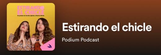 Podcast- Estirando el chicle