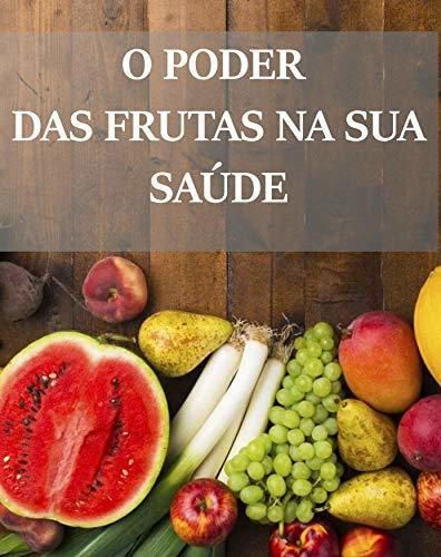 O poder das frutas na sua saúde