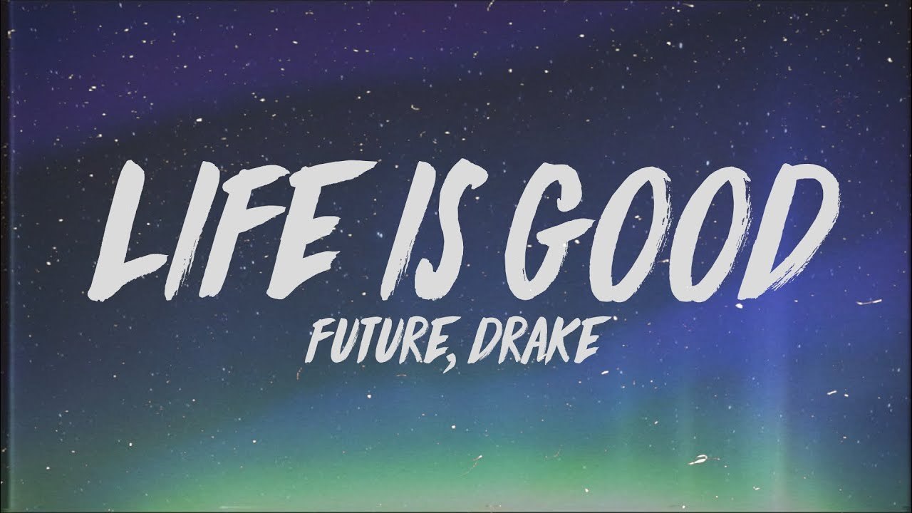 Music Life Is Good (feat. Drake)