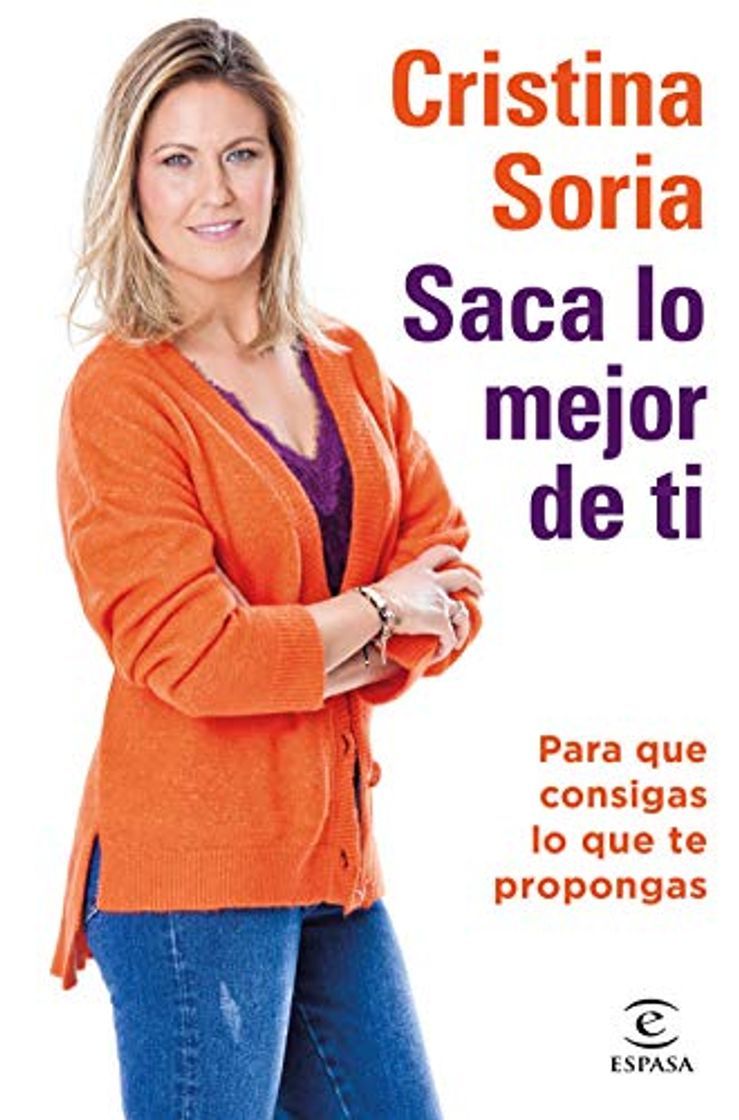 Book Saca lo mejor de ti: Para que consigas lo que te propongas