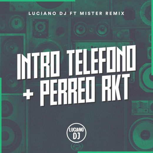 Intro Teléfono Perreo Rkt - feat. Mister Remix