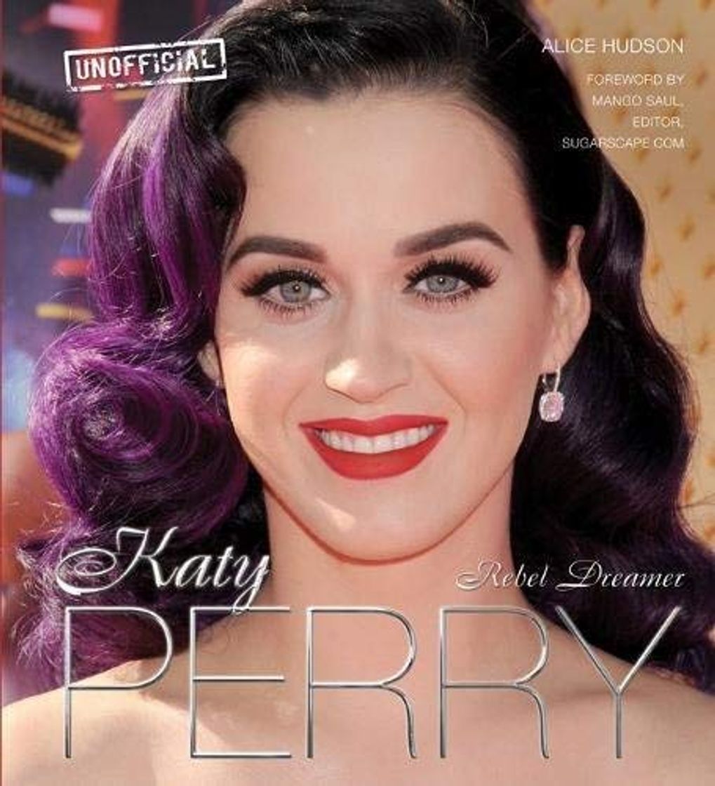 Libro [Katy Perry: Rebel Dreamer] [By: Hudson, Alice] [March, 2012]