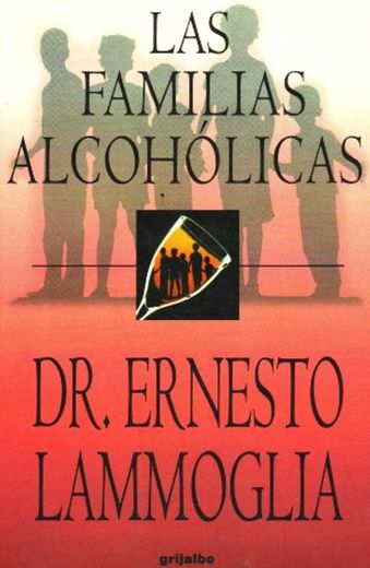 Las Familias Alcoholicas = The Alcoholic Families