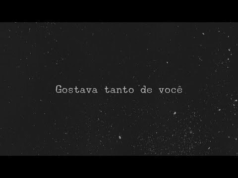 Canción Gostava Tanto De Você