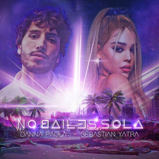 Bo bailes sola. Sebastián Yatra &Dana Paola