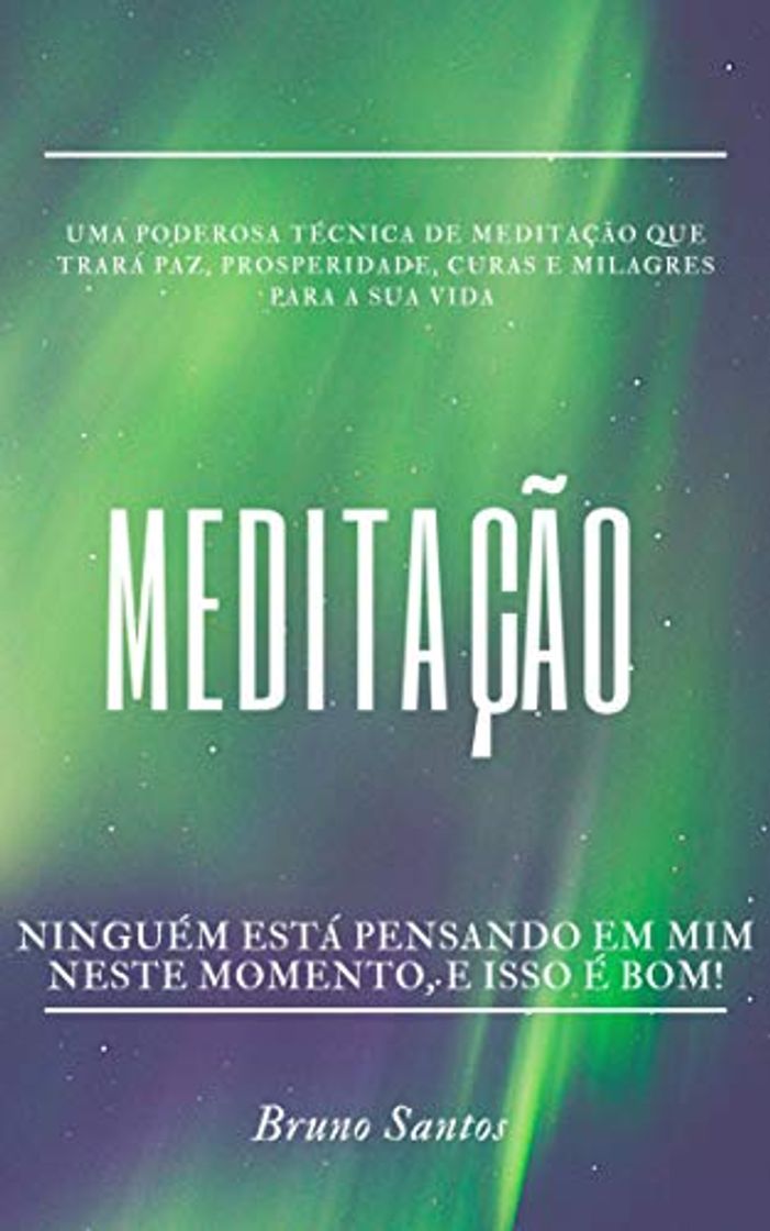 Book MEDITAÇÃO: UMA PODEROSA TÉCNICA DE MEDITAÇÃO QUE TRARÁ PAZ, PROSPERIDADE, CURAS E