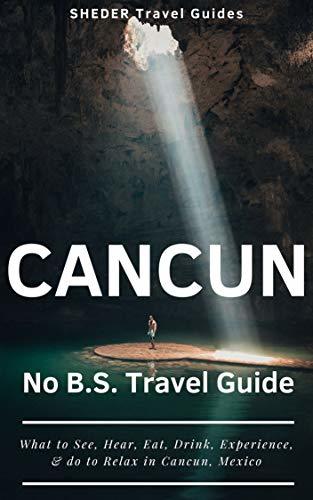 Libro SHEDER Cancun: The No B.S. Travel Guide for What to See, Hear,