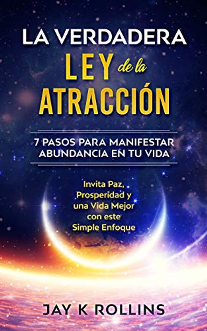 Libro La Verdadera Ley de la Atracción: 7 Pasos para Manifestar Abundancia en