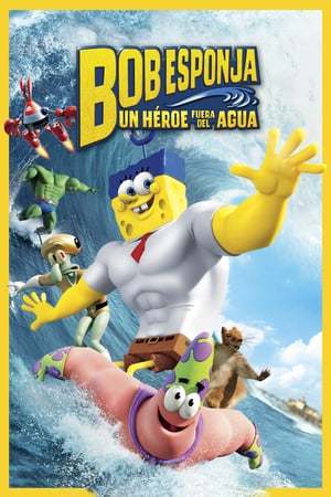 Película Bob Esponja: Un héroe fuera del agua