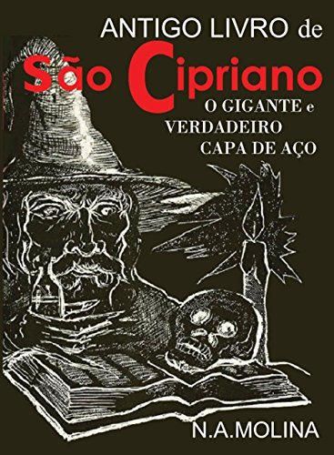 Antigo livro de São Cipriano, o gigante e verdadeiro Capa de Aço