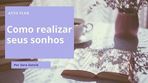 Book Como realizar seus sonhos: Um roteiro para a vida